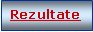Text Box: Rezultate